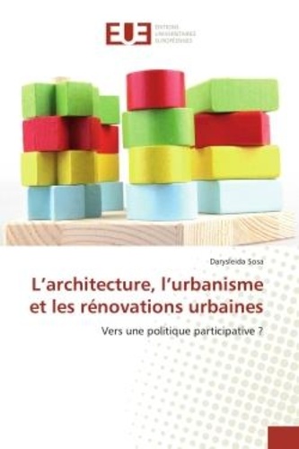 Darysleida Sosa - L'architecture, l'urbanisme et les renovations urbaines - Vers une politique participative ?.