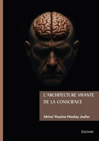 L'architecture vivante de la conscience