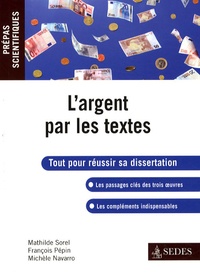 Mathilde Sorel et François Pépin - L'Argent par les textes - Molière : L'Avare ; Zola: l'Argent ; Simmel: Philosophie de l'argent.