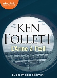 Ken Follett - L'arme à l'oeil. 2 CD audio MP3