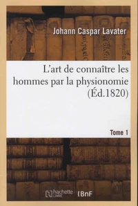 L'art de connaître les hommes par la physionomie