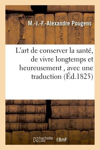  Hachette BNF - L'art de conserver la santé, de vivre longtemps et heureusement , avec une traduction.