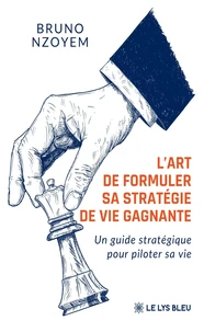 L'art de formuler sa stratégie de vie gagnante
