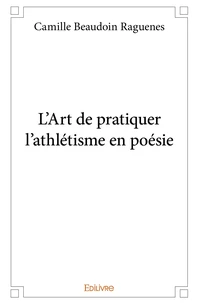 L'Art de pratiquer l'athlétisme en poésie