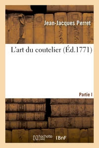 L'art du coutelier. Partie I