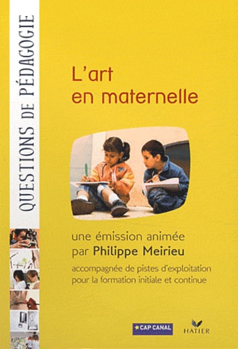 Philippe Meirieu - L'art en maternelle. 1 DVD