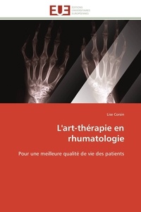 Lise Corsin - L'art-thérapie en rhumatologie - Pour une meilleure qualité de vie des patients.