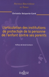 Larticulation des institutions de protection de la personne de lenfant contre ses parents.pdf