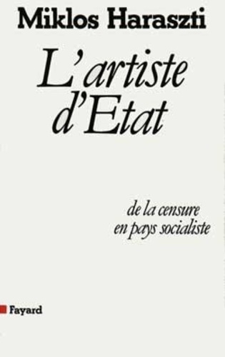 M Haraszti - L'Artiste d'État - De la censure en pays socialiste.