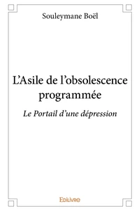 L'Asile de l'obsolescence programmée