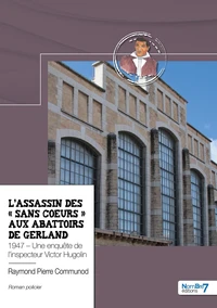 L'assassin des "Sans Coeurs" aux abattoirs de Gerland
