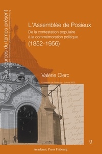 Valerie Clerc - L'assemblée de Posieux - De la contestation populaire à la commémoration politique (1852-1956).