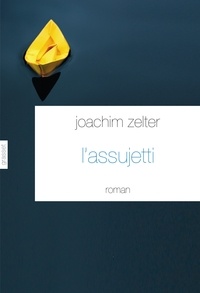 Joachim Zelter - L'assujetti.