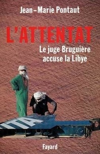 Jean-Marie Pontaut - L'attentat - Le juge Bruguière accuse Kadhafi.