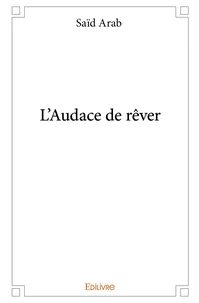 L'Audace de rêver