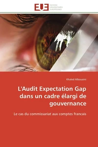 L'audit expectation gap dans un cadre élargi de gouvernance