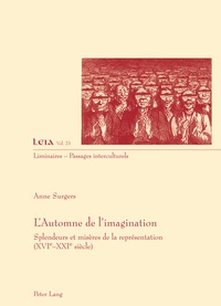 Anne Surgers - L'Automne de l'imagination - Splendeurs et misères de la représentation (XVIe-XXIe siècle).