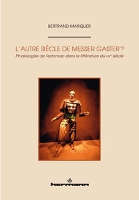 Bertrand Marquer - L'autre siècle de Messer Gaster.