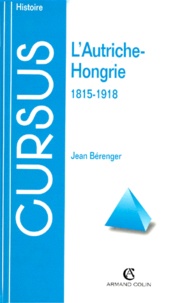 Jean Bérenger - L'Autriche-Hongrie, 1815-1918 - 1815-1918.