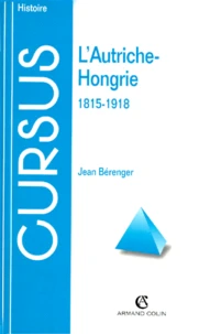 L'Autriche-Hongrie, 1815-1918