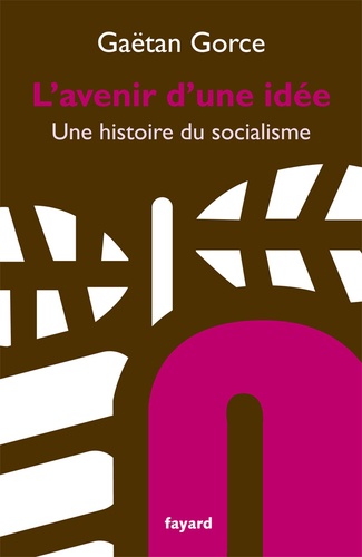 L'avenir d'une idée. Une histoire du socialisme