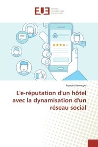 Romain Hennuyer - L'e-reputation d'un hôtel avec la dynamisation d'un reseau social.