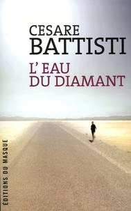 Cesare Battisti - L'Eau du diamant.