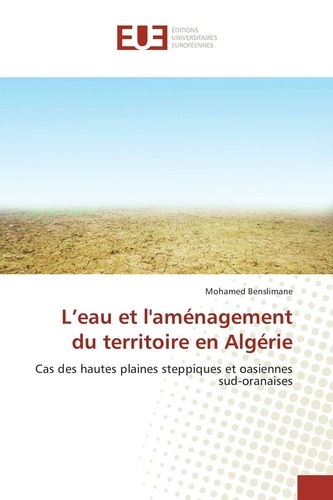 Mohamed Benslimane - L'eau et l'aménagement du territoire en Algérie.