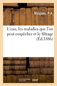 L'eau, les maladies que l'on peut empêcher et le filtrage