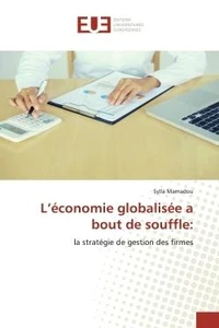 L'économie globalisée à bout de souffle : la stratégie de gestion des firmes