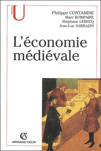 Philippe Contamine et Marc Bompaire - L'économie médiévale.