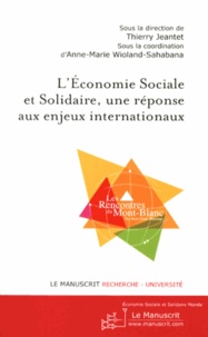Thierry Jeantet et Anne-Marie Wioland-Sahabana - L'économie sociale et solidaire, une réponse aux enjeux internationaux.