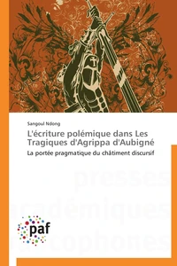 L'écriture polémique dans les tragiques d'agrippa d'aubigné