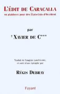 Régis Debray - L'Edit de Caracalla ou plaidoyer pour des Etats-Unis d'Occident.