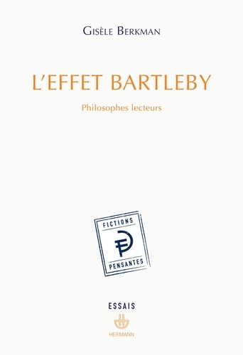 Gisèle Berkman - L'effet Bartleby - Philosophes lecteurs.