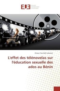 Zinsou Lokonon - L'effet des telenovelas sur l'education sexuelle des ados au BENIN.