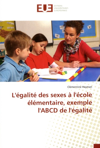 Clémentine Hayman - L'égalité des sexes à l'école élémentaire, exemple l'ABCD de l'égalité.
