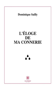 L'éloge de ma connerie