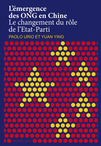 Paolo Urio et Yuan Ying - L'émergence des ONG en Chine : le changement du rôle de l'Etat-parti.