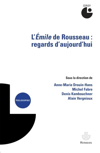 Anne-Marie Drouin-Hans et Michel Fabre - L'Emile de Rousseau : regards d'aujourd'hui.