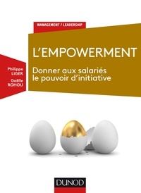 Philippe Liger - L'Empowerment - Donner aux salariés le pouvoir d'initiative.
