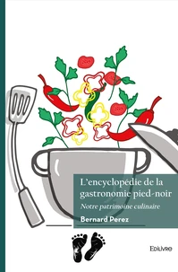 L’encyclopédie de la gastronomie pied-noir