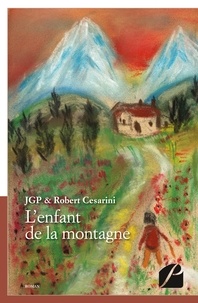 Jean-Pierre Césarini - L'enfant de la montagne.