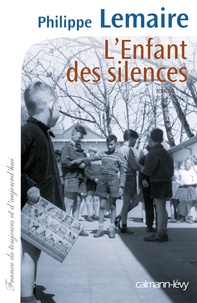 Philippe Lemaire - L'enfant des silences.
