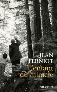 Jean Ferniot - L'enfant du miracle.