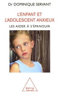 L'enfant et l'adolescent anxieux
