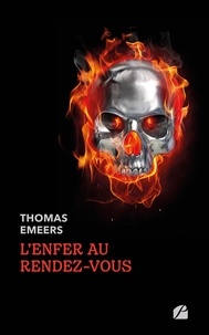 Thomas Emeers - L'Enfer au Rendez-Vous.