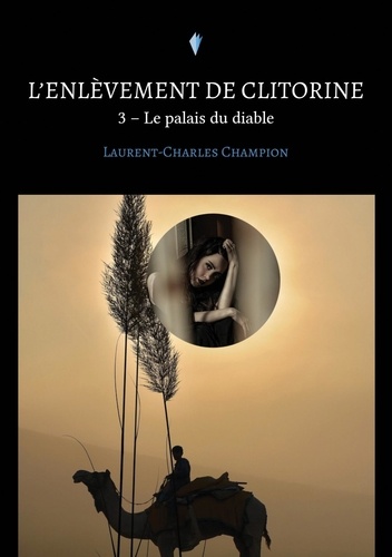 L'enlèvement de Clitorine 3 L'enlèvement de Clitorine - 3. Le palais du diable