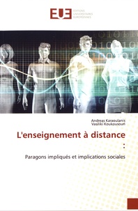 Andreas Karaoulanis et Vasiliki Koukousouri - L'enseignement à distance - Paragons impliqués et implications sociales.