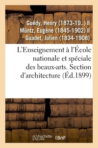 Henry Guédy - L'Enseignement à l'École nationale et spéciale des beaux-arts. Section d'architecture. Admission.